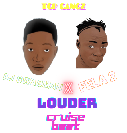Dj-Swagman-ft-Fela-2---Louder-Cruise-Beat.png