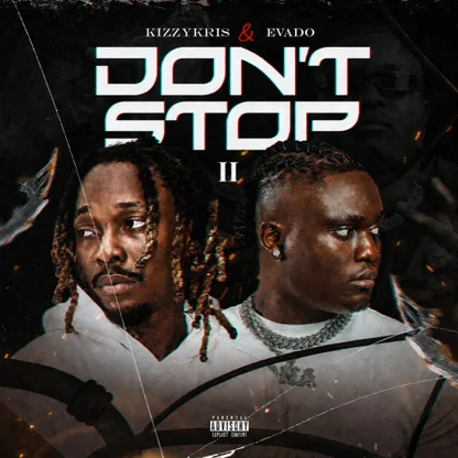 Kizzykris - Don't Stop II Ft. Evado