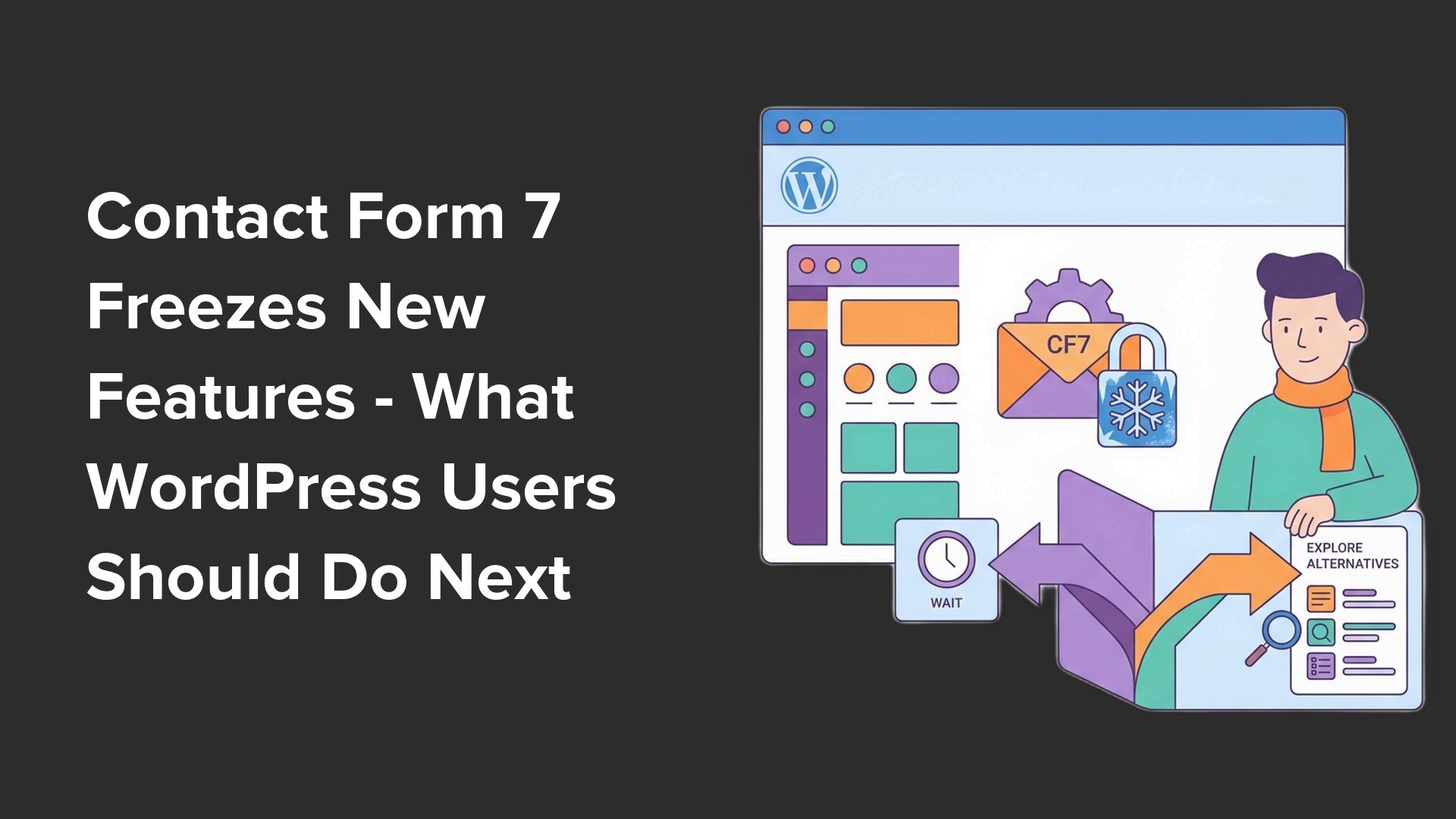 Contact Form 7 Hits Feature Freeze: What You Need to Know