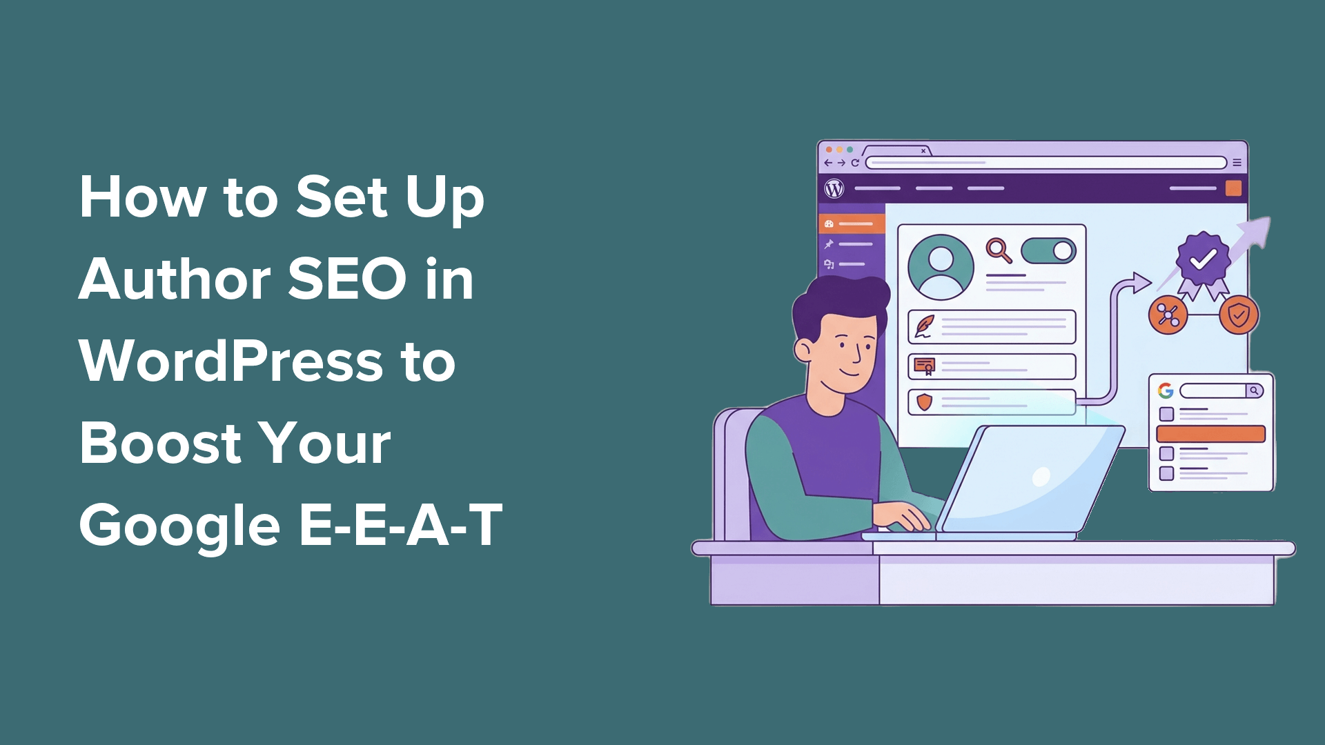 Boost Your Google E-E-A-T: A Step-by-Step Guide to Author SEO in WordPress