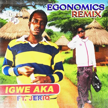 Igwe AKA – Egonomics (Remix) Ft. Jeriq