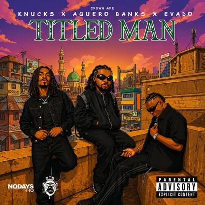 Knucks - Titled Man (feat. Evado, Aguero Banks & Crown Ape)